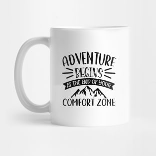 Adventure begins at the end of your comfort zone Mug